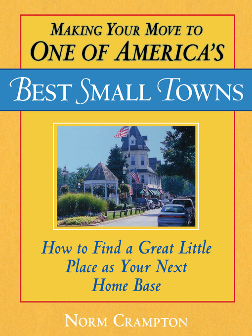 Title details for Making Your Move to One of America's Best Small Towns by Norman Crampton - Wait list